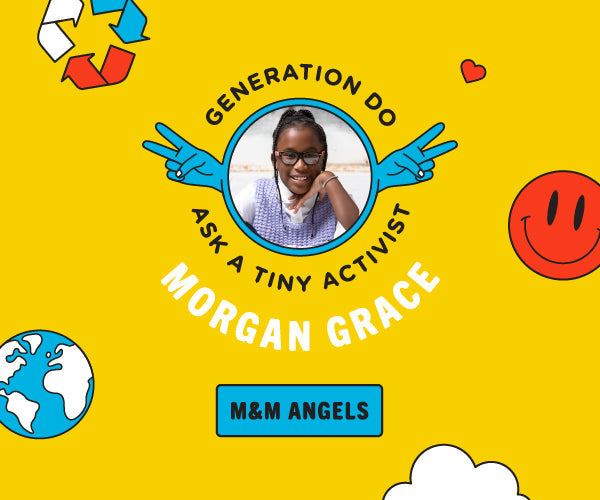 Ask A Tiny Activist: Morgan Grace