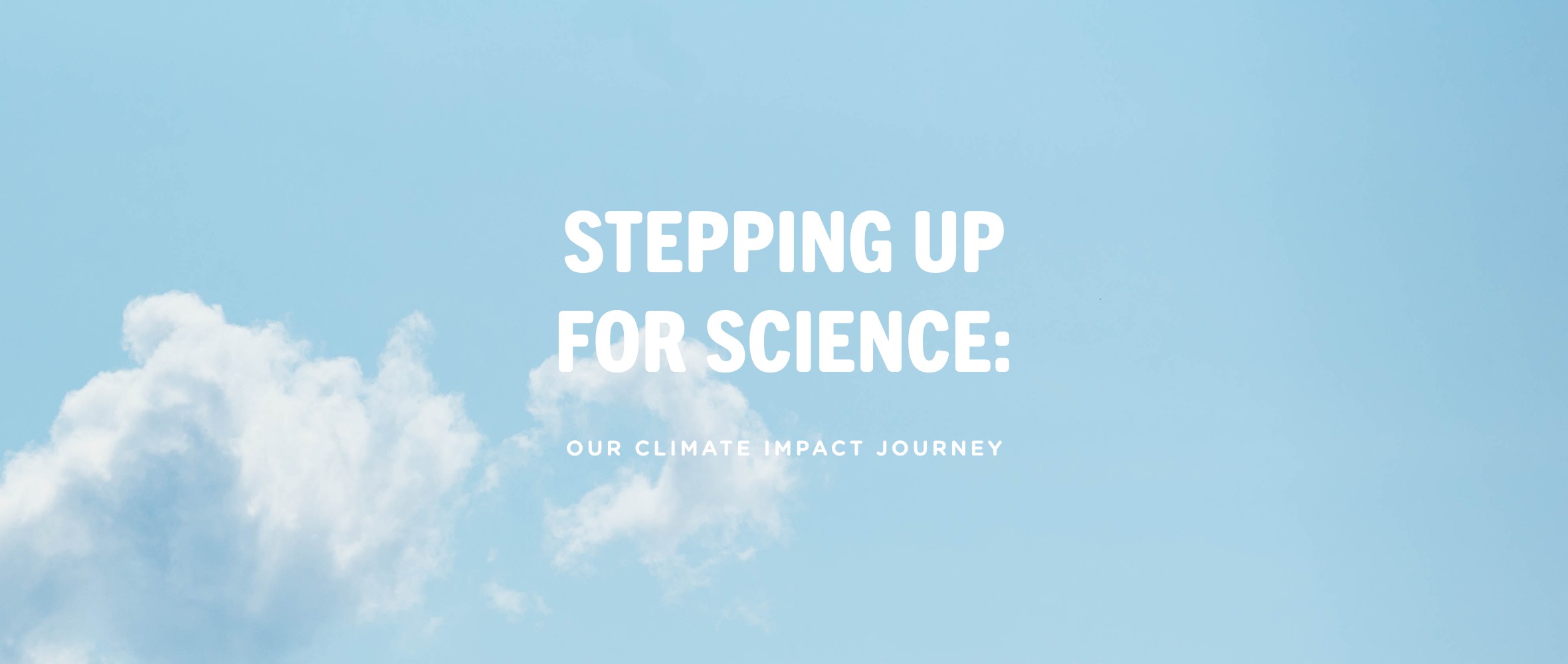 Stepping up for science. Our Climate Impact Journey 