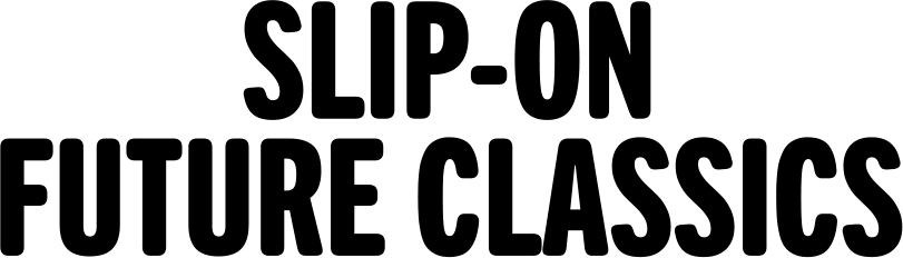 SLIP-ON FUTURE CLASSICS